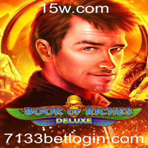 Descubra BookofRichesDeluxe e as Emoções de Jogar 7133bet
